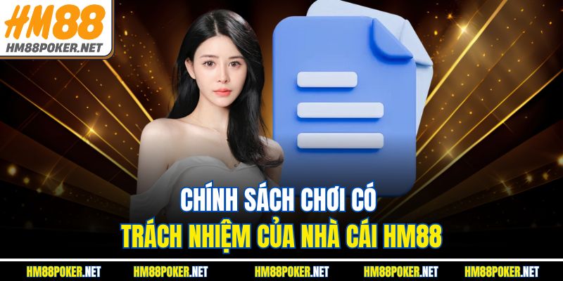 Chính sách chơi có trách nhiệm của nhà cái HM88