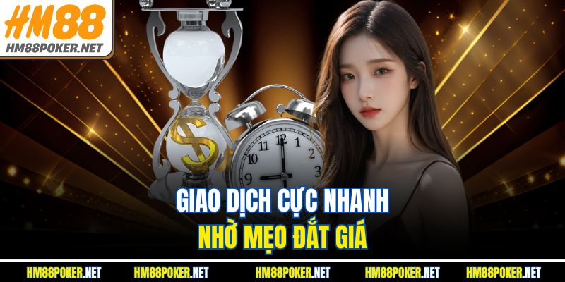 Giao dịch cực nhanh nhờ mẹo đắt giá