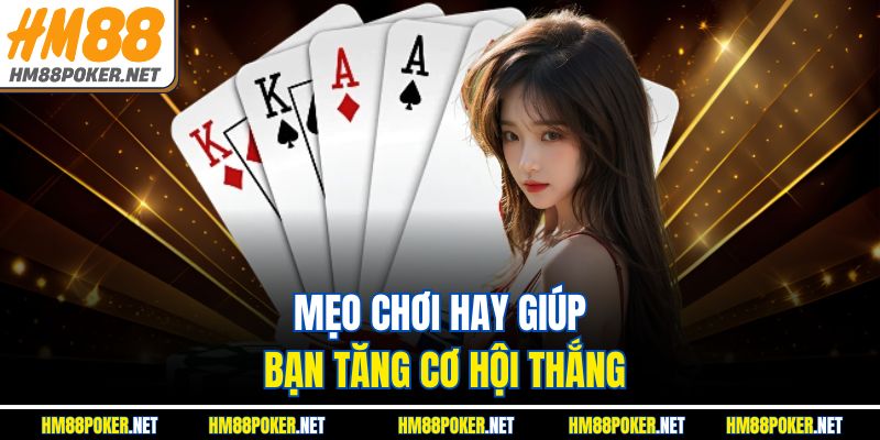 Mẹo chơi hay giúp bạn tăng cơ hội thắng