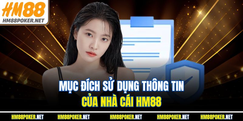 Mục đích sử dụng thông tin của nhà cái HM88