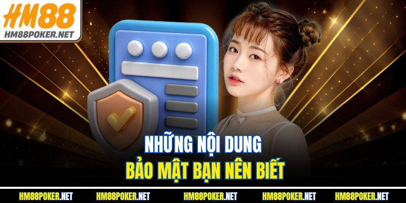 Những nội dung bảo mật bạn nên biết