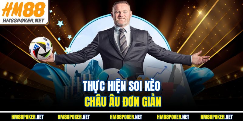 Thực hiện soi kèo châu âu đơn giản