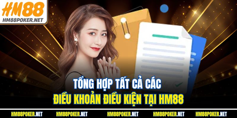 Tổng hợp tất cả các điều khoản điều kiện tại HM88