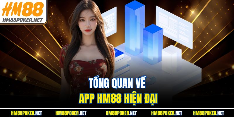 Tổng quan về app HM88 hiện đại