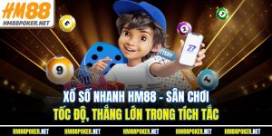 Xổ Số Nhanh HM88 – Sân Chơi Tốc Độ, Thắng Lớn Trong Tích Tắc